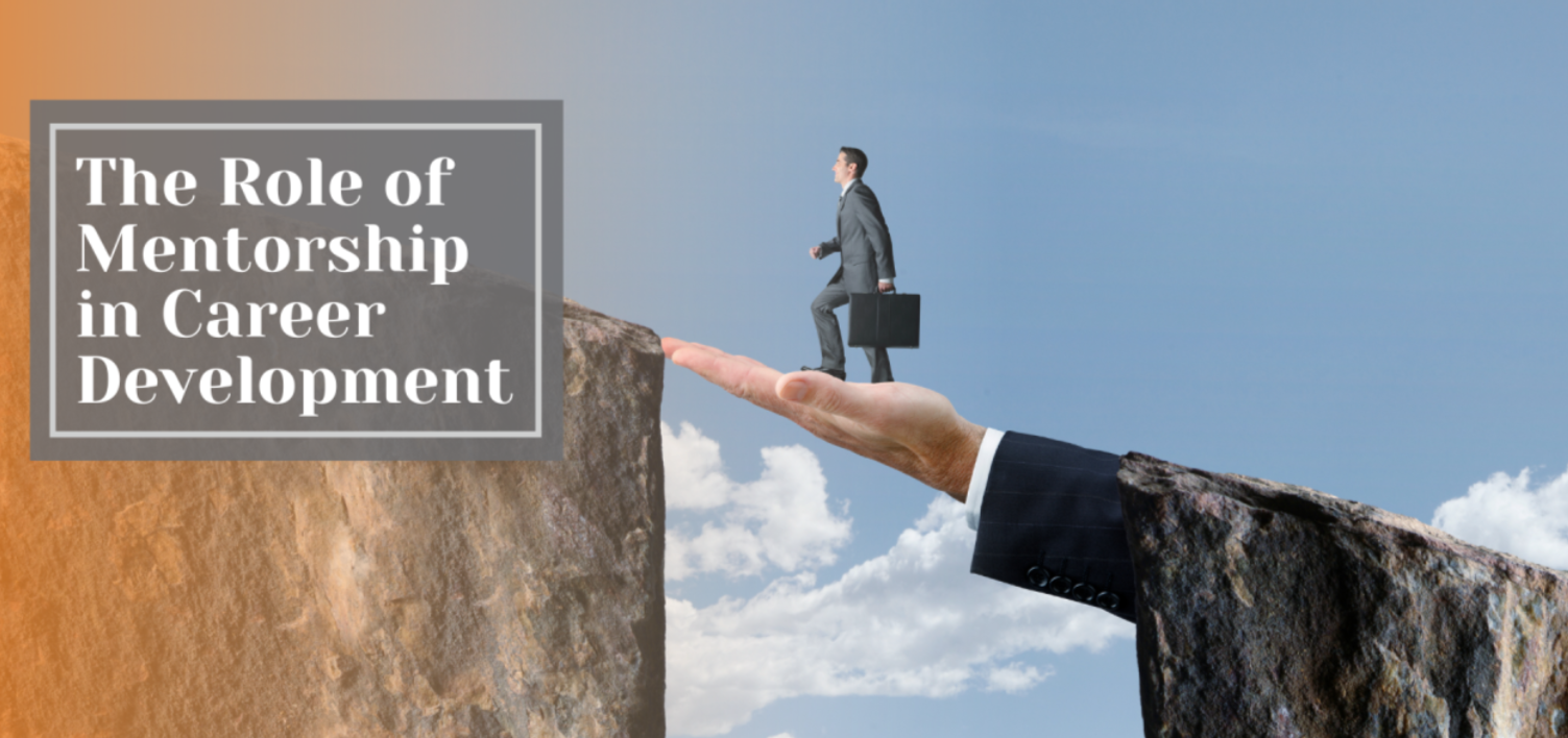 The Role of Mentorship in Career Advancement